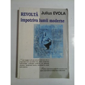   REVOLTA  impotriva  LUMII  MODERNE  -  Julius  EVOLA  